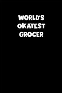 World's Okayest Grocer Notebook - Grocer Diary - Grocer Journal - Funny Gift for Grocer