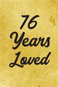 76 Years Loved Notebook - Guest Book for 76 Year Old Women - 76th Birthday Gift for Women - 76 Years Old Birthday Gift