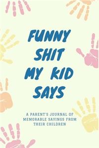 Funny Shit My Kid Says