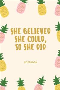 She believed she could, so she did Notebook