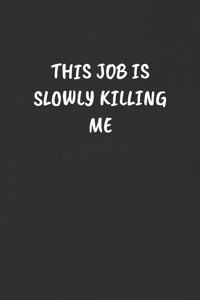 This Job Is Slowly Killing Me
