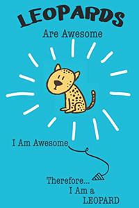 Leopards Are Awesome I Am Awesome Therefore I Am a Leopard