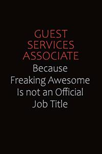Guest Services Associate Because Freaking Awesome Is Not An Official Job Title