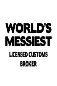 World's Messiest Licensed Customs Broker
