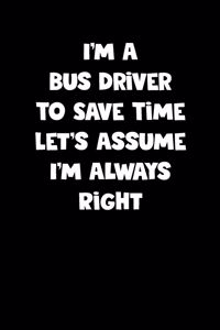 Bus Driver Notebook - Bus Driver Diary - Bus Driver Journal - Funny Gift for Bus Driver