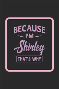 Because I'm Shirley That's Why