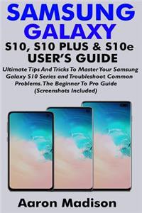 SAMSUNG GALAXY S10, S10 PLUS & S10e USER'S GUIDE