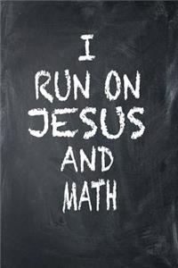 I Run on Jesus and Maths