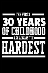 The First 30 Years of Childhood Are Always the Hardest