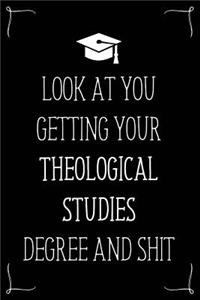 Look At You Getting Your Theological Studies Degree And Shit