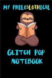 My Philoslothical Glitch Pop Notebook