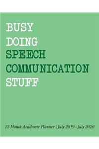 Busy Doing Speech Communication Stuff