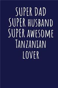 Super Dad Super Husband Super Awesome Tanzanian Lover