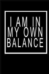 I Am In My Own Balance