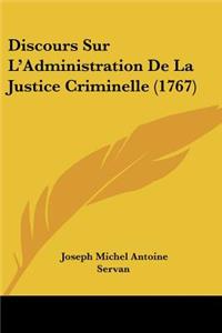 Discours Sur L'Administration De La Justice Criminelle (1767)