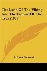 Land Of The Viking And The Empire Of The Tsar (1889)