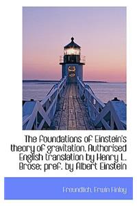 The Foundations of Einstein's Theory of Gravitation. Authorised English Translation by Henry L. Bros