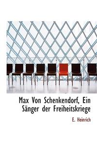 Max Von Schenkendorf, Ein Sanger Der Freiheitskriege