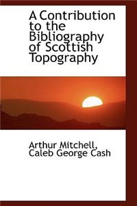 A Contribution to the Bibliography of Scottish Topography