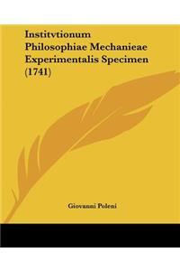 Institvtionum Philosophiae Mechanieae Experimentalis Specimen (1741)