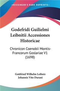 Godefridi Guilielmi Leibnitii Accessiones Historicae