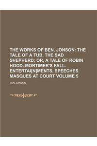 The Works of Ben. Jonson Volume 5