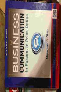 Business Communication: In Person, in Print, Online. Amy Newman, Scot Ober