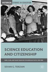 Science Education and Citizenship: Fairs, Clubs, and Talent Searches for American Youth, 1918-1958