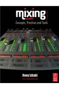 Mixing Audio: Concepts, Practices and Tools
