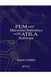 Fem and Micromechatronics with Atila Software