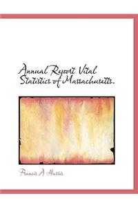 Annual Report Vital Statistics of Massachusetts.