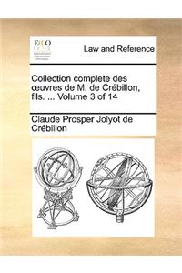 Collection Complete Des Uvres de M. de Crbillon, Fils. ... Volume 3 of 14