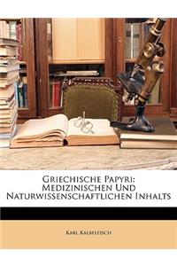 Griechische Papyri: Medizinischen Und Naturwissenschaftlichen Inhalts