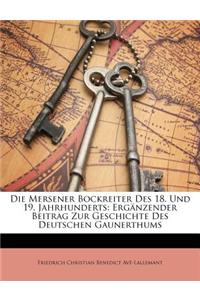 Die Mersener Bockreiter Des 18. Und 19. Jahrhunderts: Erganzender Beitrag Zur Geschichte Des Deutschen Gaunerthums