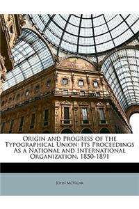 Origin and Progress of the Typographical Union