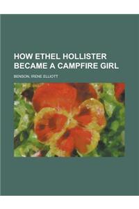 How Ethel Hollister Became a Campfire Girl
