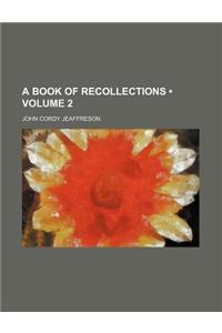 A Book of Recollections (Volume 2)