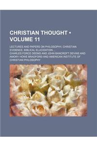 Christian Thought (Volume 11); Lectures and Papers on Philosophy, Christian Evidence, Biblical Elucidation