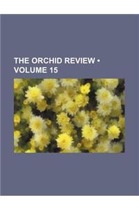 The Orchid Review (Volume 15)