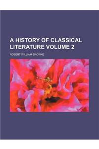 A History of Classical Literature Volume 2
