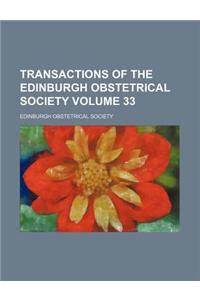 Transactions of the Edinburgh Obstetrical Society Volume 33