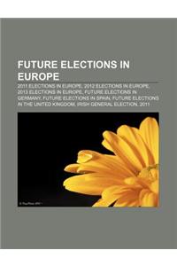 Future Elections in Europe