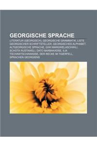 Georgische Sprache: Literatur (Georgisch), Georgische Grammatik, Liste Georgischer Schriftsteller, Georgisches Alphabet, Altgeorgische Spr