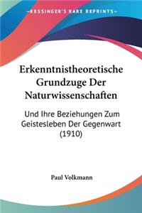 Erkenntnistheoretische Grundzuge Der Naturwissenschaften