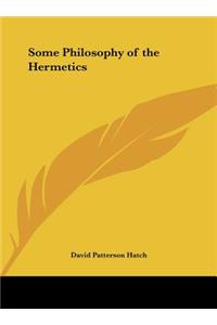 Some Philosophy of the Hermetics