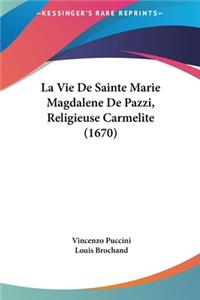 La Vie de Sainte Marie Magdalene de Pazzi, Religieuse Carmelite (1670)
