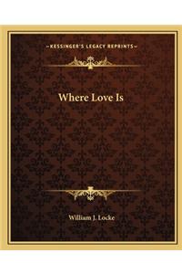 Where Love Is