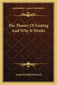 Theory Of Fasting And Why It Works