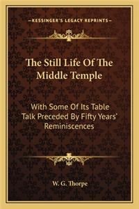 The Still Life Of The Middle Temple