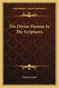 Divine Human in the Scriptures